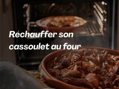 Réchauffer un cassoulet au four : la méthode pour un plat savoureux