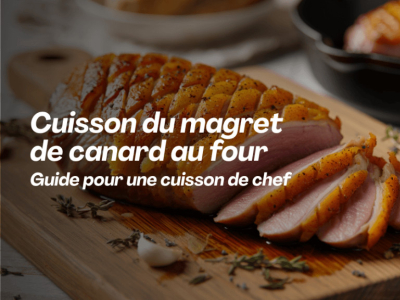 Comment cuire un magret de canard au four parfaitement ?